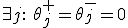 \exists j:\ \theta_j^{+}=\theta_j^{-}=0